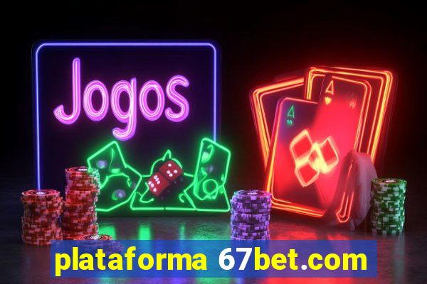 plataforma 67bet.com